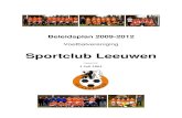 Beleidsplan SC Leeuwen 2009 – 2012 ( Concept ) · Sportclub Leeuwen 2009 – 2012 Sportclub Leeuwen in vogelvlucht Geschiedenis vertelt altijd iets over de toekomst. Ook voor het