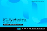 5th Diabetes Conference. Agenda. - Arab Health · 2020-06-01 · 5th Diabetes Conference. Agenda. ... Dr Ernesto Maddaloni, Consultant Endocrinologist, Campus Bio-Medico University