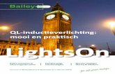 QL-inductieverlichting: mooi en praktisch Lightsoncatalog.bailey.nl/webfiles/Nieuws/LightsOn/LightsOn201302_nl.pdf · Waarom kiezen voor QL-inductielampen “Tegenwoordig is er toch
