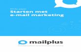 White paper Starten met e-mail marketingfiles.m13.mailplus.nl/user2110098/11101/mailplus-starten-met-email... · De omzet in de webshop vanuit e-mail marketing in Q4 van het huidige