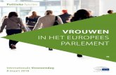 VROUWEN IN HET EUROPEES PARLEMENT · 2018-03-22 · Het Parlement heeft bovendien na afloop van een hevig, actueel debat in oktober met overgrote meerderheid een resolutie aangenomen