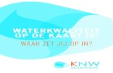WATERKWALITEIT OP DE KAART lV - Glastuinbouw Nederland · PDF file 2018-08-14 · waterkwaliteit staat duidelijk op de kaart, maar we hebben nog een hoop te doen en nu is de tijd voor