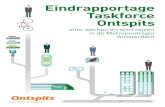 Eindrapportage Taskforce Ontspits - Montefeltro · 2014-01-24 · OV-pas voor medewerkers op Schiphol. Kenmerkend is dat parttime medewer-kers niet fulltime hoeven te betalen voor