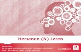 Hersenen (&) Leren - WordPress.com€¦ · Hersenen (&) Leren 06-11-2012 De hersenen en hun invloed op leren, ontwikkelen en onderwijs @ LA1 Zin in Leren, Master Leren en Innoveren