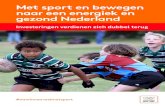 Met sport en bewegen naar een energiek en gezond Nederland · Met sport en bewegen naar een energiek en gezond Nederland! Ešectieve ondersteuningsstructuur Deel 1 van dit document