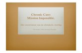 ChronicCare: Mission Impossible. - Domus Medica Jacobs... · 2019-10-22 · “Mission Impossible” Opdracht. Deze wordt uitgewist. Zelf middelen uitzoeken. Naar onze situatie: Opdracht: