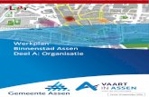 Werkplan Binnenstad Assen Deel A: Organisatie · 2018-11-27 · 3 COLOFON Dit document is gemaakt in opdracht van de gemeente Assen en stichting Vaart in Assen.Het is tot stand gekomen