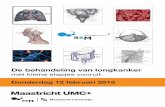 De behandeling van longkanker - Maastricht UMC+...Uw naam (de naam waarmee u zich hebt ingeschreven) 3. Longoncologie symposium 2015 Zonder bovenstaande gegevens kan uw deelname geen