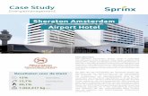 CaseStudy EM SheratonAmsterdamAirportHotel NL...Sprinx International B.V. | Westerstraat 37, 3016 DG, Rotterdam | The Netherlands T +31 10 225 06 00 | info@sprinxinternational.com