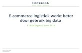 E‐commerce logistiekwerktbeter door gebruikbig data · E‐commerce logistiekwerktbeter door gebruikbig data COPE Congres 25 mei 2016 Duiven, 25‐05‐2016 16/230516/JPO