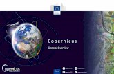 C o p e r n i c u s · Copernicus C O P E R N I C U S I N B R I E F • Copernicus is a flagship programme of the European Union: –Monitors the Earth, its environment and ecosystems