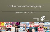“Data Centers De Persgroep”download.minoc.com › 2012 › 47 › 20120214_BMIT_Datacenters... · 2013-02-14 · Facts & Figures about the Datacenter Number of servers OS Physical