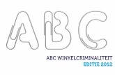 ABC WINKELCRIMINALITEIT EDITIE 2012 · 2012-07-20 · ABC Winkelcriminaliteit 2012 6 hiermee is anoniem en vertrouwelijk. Het telefoonnummer is 06 229 62 771, dag en nacht bereikbaar