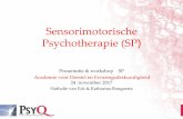 Sensorimotorische Psychotherapie (SP...Trauma and the Body; a sensorimotor approach to psychotherapy. New York: W.W. Norton & Company Ogden, P, Fisher J. (2017). Sensorimotor Psychotherapy;
