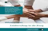 Leiderschap in de Zorg - bureaudebont.nl · In deze whitepaper bundelen wij onze ervaring- en en gesprekken over leiderschap in de zorg. Wij schetsen in deze whitepaper eerst onze