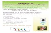 BRAIN-GYM - Freeexprime.asso.free.fr/librairie/brain-gym atelier .pdf · BRAIN-GYM «Le mouvement, clé de l’apprentissage» Ateliers pratiques animés par Chantal Muller formatrice,
