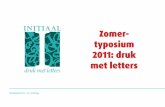 Zomer typosium 2011: druk met letters · 2016-06-17 · Zomertyposium VI – 2011 3 Fonts Vanaf begin jaren negentig ontwerpt Peter Verheul eigen fonts met FF Newberlin als eerste