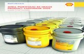 SHELL PORTFOLIO RE-IMAGE PRODUCT CONVERSIE GIDS · 2016-11-15 · OUDE PRODUCT NIEUW/VERVANGINGSPRODUCT VERSNELLINGSBAKOLIËN Shell Spirax GSX Shell Dentax S Shell Spirax S6 GXME*