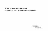 70 recepten voor 4 seizoenen - Stichting tegen Kanker...In België 10 2. Tips & Trucs 15 Eten op het ritme van de seizoenen 16 Belgische streekgerechten 18 Evenwichtige keuzes 19 Vegetarische