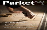 Parket€¦ · Parket 25e jaargang - juni 20196 BLAD Vakblad voor de parketbranche in Nederland en België Label 100% Pure Wood Meesterparketteur Harrie Spijkers Bouwen en nog eens