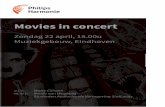 Movies in concert - Philips Harmonie · 2019-04-17 · Opgericht in 1911 als bedrijfsorkest is de Philips Harmonie intussen uitgegroeid tot een van de betere amateurmuziekgezelschappen