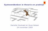 Danielle Houtvast en Guus Geisen 24 november 2009...• persoonlijk meesterschap De plek van systeemdenken in de lerende organisatie • mentale modellen • systeemdenken atie ontwikkeling