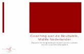 Coaching aan de Biculturele, Midlife Nederlander · Coaching aan de Biculturele, Midlife Nederlander Waarom het bespreekbaar maken van de culturen van de coachee belangrijk is. C.