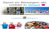 Sport en Bewegen als middel in Weert · 2016-06-14 · om de kwaliteit van sport en bewe-gen tijdens school te garanderen. Op dit moment (2016) maken 10 ba - sisscholen van Weert