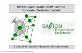 Eerstebijeenkomst2008 van het SchouderNetwerkTwente. · Eerstebijeenkomst2008 van het SchouderNetwerkTwente. 3 juni 2008, Saxion Hogeschool Enschede. PDF created with pdfFactory trial
