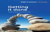 Getting it done...3 Bright Paper 2013 - Getting it done 1 Michael C. Mankins & Richard Steele (2005), Turning Great Strategy into Great Performance, In: Harvard Business Review 2 M.