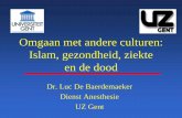 Omgaan met andere culturen: Islam, gezondheid, ziekte · 2018-10-04 · internet en islam Van Den Branden et al. Ethical perspectives 2010,17(4):626-51 • Ook moslims ondergaan de