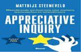matthijs steeneveld AppreciAtive inquiry...Appreciative inquiry – waarderend onderzoeken of afgekort AI – is oor-spronkelijk ontwikkeld als een methode voor organisatieontwikkeling.