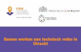 Samen werken aan technisch vmbo in Utrecht · Regio Utrecht + Toelichting op de subsidieregeling en het ondersteuningsaanbod ... • Mbo-instellingen • Regionaal bedrijfsleven •