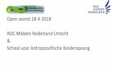 Open avond 18-4-2018 ROC Midden Nederland Utrecht School ... · ROC Midden Nederland Utrecht & School voor Antroposofische Kinderopvang . Welkom Voorstellen ... Werken en Leren (Mbo