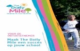 VOOR DE INITIATIEFNEMER Maak The Daily Mile een succes op ... · The Daily Mile met de klas te lopen als voorbeeld. Of vraag indien mogelijk hulp van de vakleerkracht LO. Vaak helpt