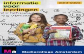 informatie voor leerlingen - Welkom bij Ma · 2019-07-18 · Welkom bij het Mediacollege Amsterdam, kortweg Ma. Vanaf vandaag begint er een nieuwe schoolcarrière voor je. Je gaat