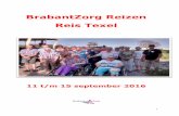BrabantZorg Reizen Reis Texel Library/Downloads... · 2016-12-19 · Ellen Velvis Begeleiding: Peter Cafferata Jan van Dam Hannie Neijts Harrie Neijts . 5 Zondag 11 september 2016