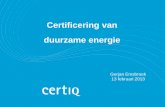 Certificering van duurzame energie - BioWKK · Inleiding CertiQ . CertiQ • Dochtervennootschap van TenneT, opgericht in 2001(‘Groencertificatenbeheer’) ... • GvO´s zijn daarnaast