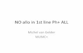 NO allo in 1st line Ph+ ALL€¦ · NO allo in 1st line Ph+ ALL Michel van Gelder MUMC+. Belangenverklaring. In overeenstemming met de regels van de Inspectie van de Gezondheidszorg
