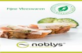 Fijne Vleeswaren - Hamdobbelsmeat-noblys.com/pdf/cleanlabel_NL.pdf · 2017-01-30 · Fijne Vleeswaren Ovengebakken varkens - gebraad met witloof en peterselie 3757 2 Kg - THT : 28