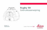 Rugby 50 nl - Leica Geosystems...Rugby 50 II Introductie Van harte geluk gewenst met de aanschaf van uw nieuwe Roterende Laser. Instrument De Rugby 50 is een laser gereedschap voor