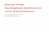 Eerste Hulp bij Digitaal Archiveren voor Particulieren · PDF file Deze eerste hulp bij digitaal archiveren voor particulieren is bedoeld voor personen en kleine organisaties die digitale