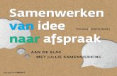 Samenwerken van idee - Managementboek.nl · Vaak krijgen we de vraag: ‘Ik wil als individu of organisa - tie gaan samenwerken met andere partijen, maar hoe pak ik dat aan?’ Ons