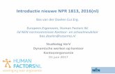 Introductie nieuwe NPR 1813, 2016(nl) - Introductie nieuwe NPR 1813, 2016(nl) Bas van der Doelen Eur.Erg.