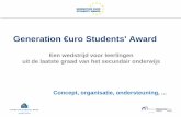 Generation €uro Students' Award · 2012-09-10 · 3. Presentatie (1/3/2013 - eind maart 2013) 5 beste teams van de tweede ronde het nemen van de monetairbeleidsbeslissing van april