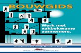 BOUWGIDS - Bouwservice · Het beschikbaar inkomen dat overblijft na de maandelijkse af-betaling van een woonkrediet speelt de hoofdrol. Meestal han-teert men als richtlijn 1200 euro