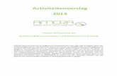 Activiteitenverslag 2013 - AMCRA...Activiteitenverslag 2013 AMCRA heeft als doel om te fungeren als kenniscentrum voor alles wat te maken heeft met antibioticagebruik en -resistentie