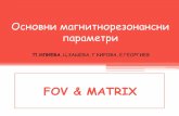 FOV & MATRIX · 2017-10-25 · MRI-physics ( Evert J Blink ) MRI Handbook MR Physics,Patient Positioning,MR Protocols ( Muhammed Elmaoglu ) Магнитно-резонансно изобразяване