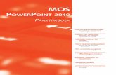 MOS POINT 2010 - Managementboek.nl · POWERPOINT 2010 Snel een presentatie maken Een goed begin, bepalen van de doelgroep Gebruik van sjablonen, thema’s en secties Aan de slag met