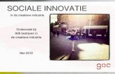 SOCIALE INNOVATIE - KVGO · Onderzoek Sociale innovatie in de creatieve industrie Doel: inventarisatie van de stand van zaken om zo de hoofdthema’s van een sociale innovatieproject